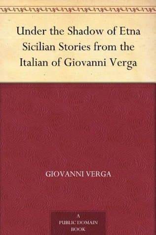 Under the Shadow of Etna: Sicilian Stories from the Italian of Giovanni Verga