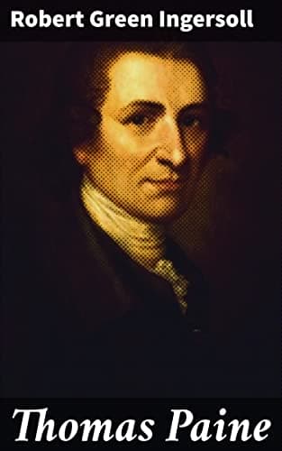 Thomas Paine: From 'The Gods and Other Lectures