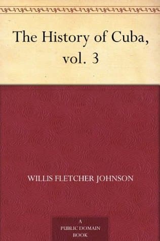 The History of Cuba, Vol. 3
