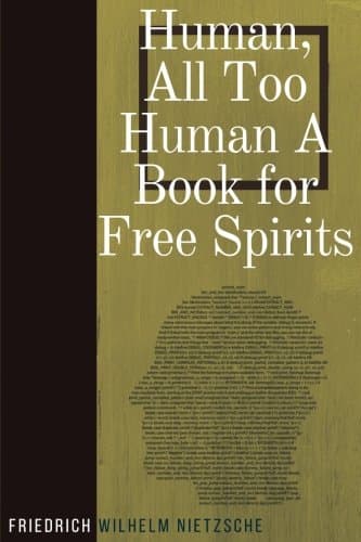 Human, All Too Human: A Book for Free Spirits