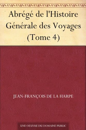 Abrégé De L'histoire Générale Des Voyages (tome 4)