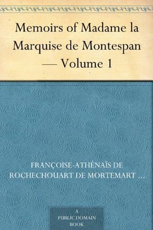 Memoirs of Madame La Marquise De Montespan — Volume 1