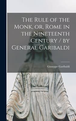 Rule of the Monk; Or, Rome in the Nineteenth Century