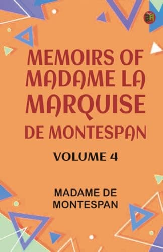 Memoirs of Madame La Marquise De Montespan — Volume 4