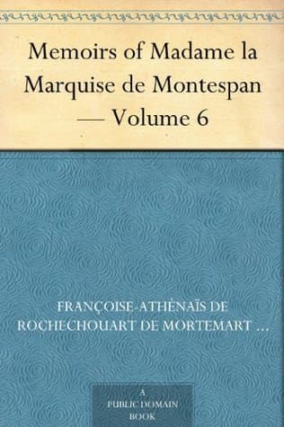 Memoirs of Madame La Marquise De Montespan — Volume 6