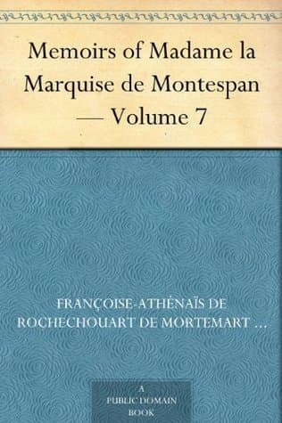 Memoirs of Madame La Marquise De Montespan — Volume 7