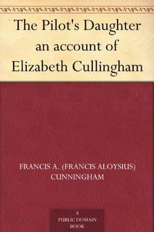 The Pilot's Daughter: An Account of Elizabeth Cullingham