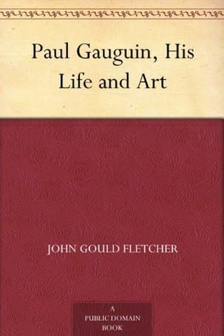 Paul Gauguin, His Life and Art