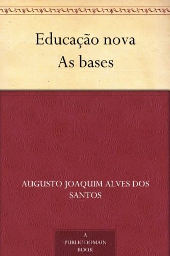 Educação Nova: As Bases