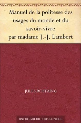 Manuel De La Politesse Des Usages Du Monde Et Du Savoir-Vivre