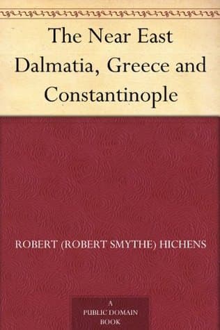 The Near East: Dalmatia, Greece and Constantinople