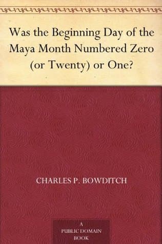 Was the Beginning Day of the Maya Month Numbered Zero (or Twenty) or One?