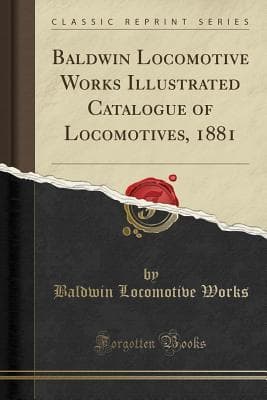 Illustrated Catalogue of Locomotives; Baldwin Locomotive Works