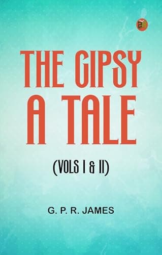 The Gipsy: A Tale (vols I & II)