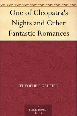 One of Cleopatra's Nights and Other Fantastic Romances