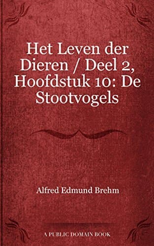 Het Leven Der Dieren: Deel 2, Hoofdstuk 10: De Stootvogels
