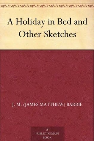 A Holiday in Bed, and Other Sketches