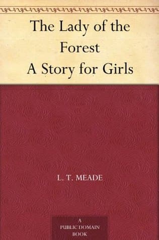 The Lady of the Forest: A Story for Girls
