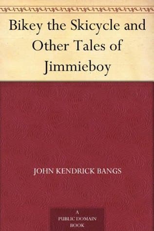 Bikey the Skicycle and Other Tales of Jimmieboy