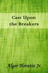 Cast upon the Breakers
