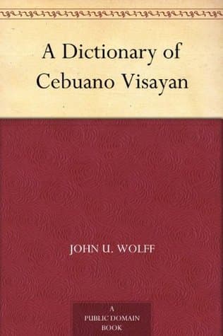 A Dictionary of Cebuano Visayan