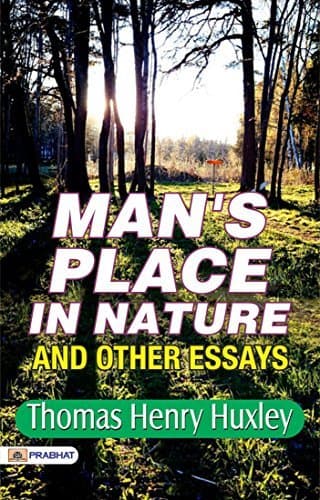 Man's Place in Nature, and Other Essays