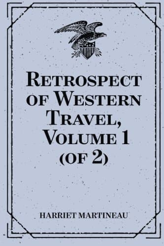 Retrospect of Western Travel, Volume 1 (of 2)