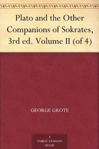 Plato and the Other Companions of Sokrates, 3rd Ed. Volume 4