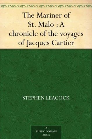 The Mariner of St. Malo: A Chronicle of the Voyages of Jacques Cartier