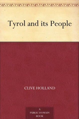 Tyrol and Its People