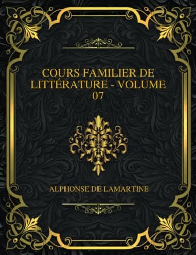 Cours Familier De Littérature - Volume 07