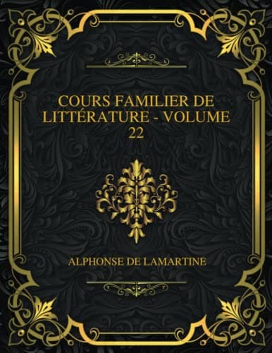 Cours Familier De Littérature - Volume 22