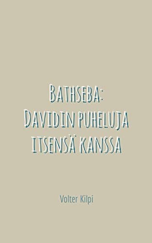 Bathseba: Davidin Puheluja Itsensä Kanssa