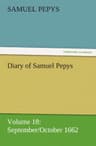 Diary of Samuel Pepys — Volume 18: September/october 1662