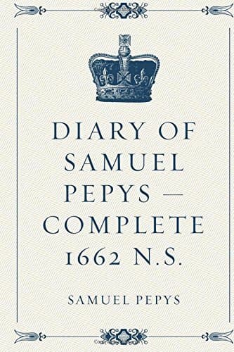 Diary of Samuel Pepys — Complete 1662 N.S.