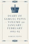 Diary of Samuel Pepys — Volume 20: January/february 1662-63