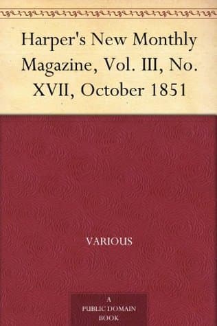 Harper's New Monthly Magazine, Vol. III, No. XVII, October 1851