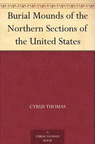 Burial Mounds of the Northern Sections of the United States