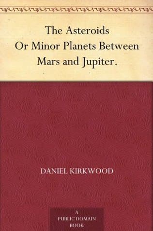 The Asteroids; Or Minor Planets Between Mars and Jupiter.