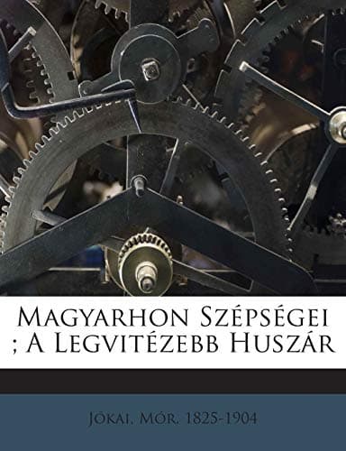 Magyarhon Szépségei; A Legvitézebb Huszár