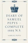 Diary of Samuel Pepys — Complete 1665 N.S.
