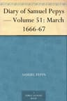 Diary of Samuel Pepys — Volume 51: March 1666-67