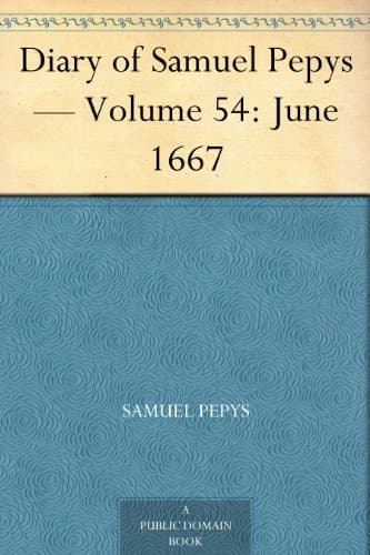 Diary of Samuel Pepys — Volume 54: June 1667