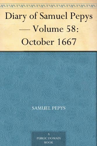 Diary of Samuel Pepys — Volume 58: October 1667