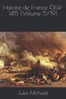 Histoire De France 1364-1415 (volume 5/19)