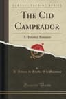 The Cid Campeador: A Historical Romance