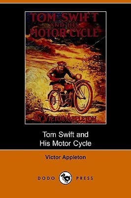 Tom Swift and His Motor-Cycle; Or, Fun and Adventures on the Road
