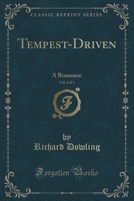 Tempest-Driven: A Romance (vol. 3 of 3)