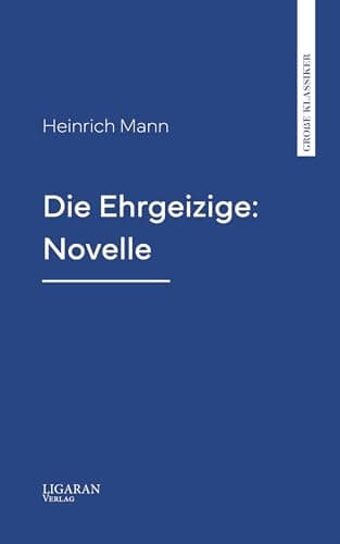 Die Ehrgeizige: Novelle