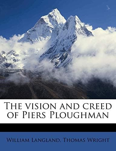 The Vision and Creed of Piers Ploughman, Volume 2